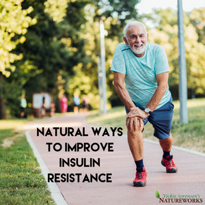 Natural ways to improve insulin resistance