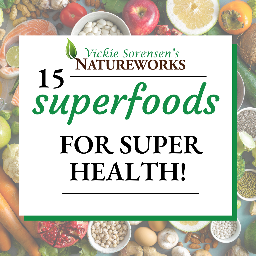 15 Superfoods for Super Health!