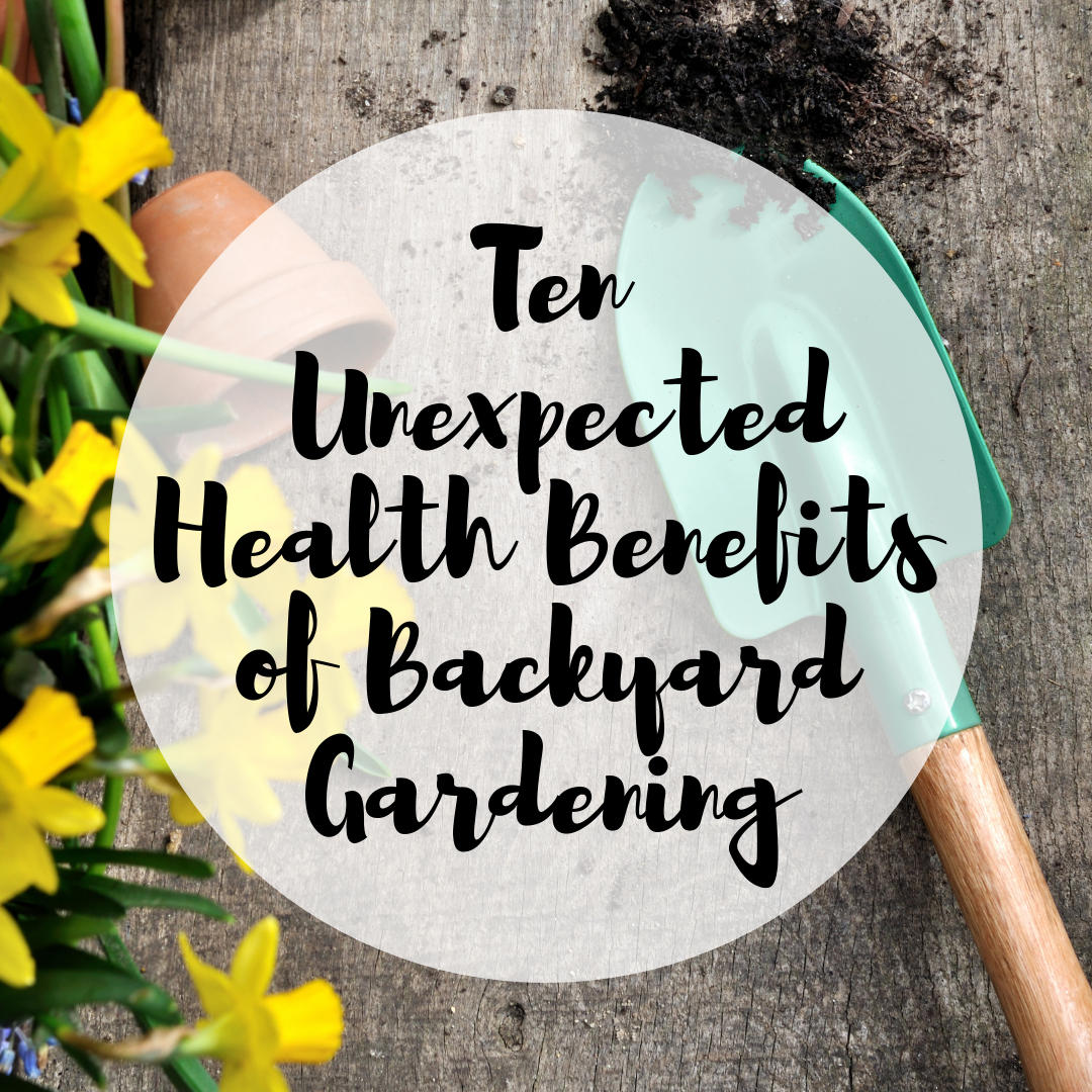 Ten Health Benefits from Backyard Gardening