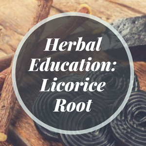 Herbal Education: Licorice Root