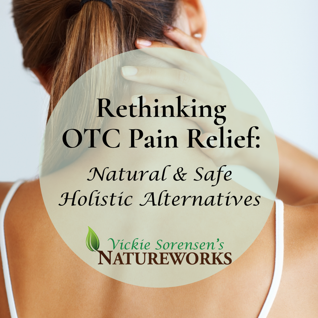 Rethinking OTC Pain Relief: Natural & Safe Holistic Alternatives