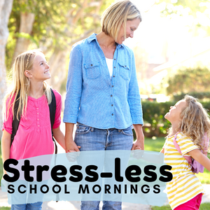 Stress-Less School Mornings