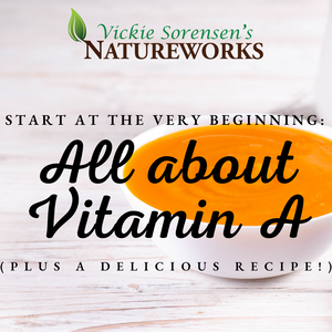 Start at the very beginning: all about Vitamin A (plus a delicious recipe!)