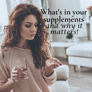 What's in your supplement... and why it matters!